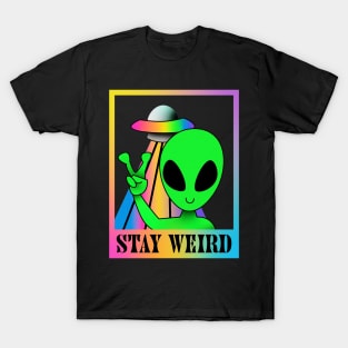 Stay weird rainbow alien T-Shirt